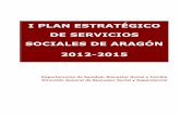I Plan Estratégico de Servicios Sociales de Aragón …aragonparticipa.aragon.es/sites/default/files/i_plan_e...Servicios Sociales de Aragón para el desarrollo del Sistema Público