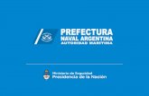Presentación de PowerPoint - Consejo Portuario · 2019-07-25 · Prefectura Naval Argentina Autoridad de Aplicación Creación del Sistema Nacional de Preparación y Lucha contra