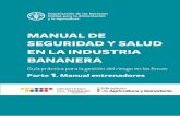 MANUAL DE SEGURDI AD Y SALUD EN LA INDUSTRIA BANANERAtrabajo.gob.ec/wp-content/uploads/downloads/2018/05/i8077es.pdf · Este manual ha sido desarrollado dentro de la Iniciativa Banane