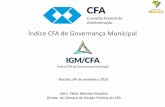 Índice CFA de Governança Municipalplataformamaisbrasil.gov.br/.../2019/apresentacoes/Indice_CFA_de... · CFA e CRA’s A missão do Conselho Federal de Administração (CFA) é