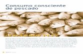 Consumo consciente de pescado - CPRAC · 2010-06-17 · de especies.7 El pescado de acuicultura puede acumular más tóxicos en su grasa que el salvaje, puesto que se le alimenta