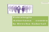 Gobierno del Principado de Asturias - Pagina de …...Por lo tanto, la Estrategia Asturiana contra la Brecha Salarial es un instrumento de acción del Gobierno del Principado de Asturias