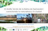 El Anillo Verde de la Bahía de Santander: conectando la … · 2016-11-18 · • Incremento de concienciación ambiental de la población local sobre el Anillo Verde como GI&BI
