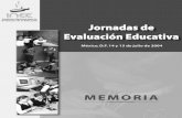Jornadas de Evaluación Educativa · 2019-01-14 · ción 2001-2006, como una pieza impor-tante en la consolidación del sistema na-cional de evaluación. Para mejorar el nivel educativo