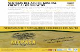 Ventajas del azufre mineral frente a los sulfatos · 2018-05-09 · Ventajas del azufre mineral frente a los sulfatos El Azufre elemental es transformado de forma natural en el suelo