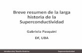 Breve resumen de la larga historia de la Superconductividadmaterias.df.uba.ar/superconductividada2017c2/files/2012/07/... · Breve resumen de la larga historia de la Superconductividad
