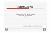 Departamento de Salud Pública Facultad de Medicina UNAM ...dsp.facmed.unam.mx/wp-content/uploads/2015/10/U6... · Facultad de Medicina UNAM Dra. Laura Moreno Altamirano. Normalidad