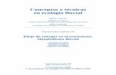 Conceptos y técnicas en ecología fluvial · 2019-02-12 · sistemas, por lo que proporciona una de las visiones más integradoras de su fun-cionamiento (Enquist et al. 2003). El