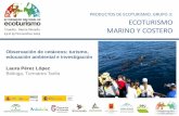 PRODUCTOS DE ECOTURISMO. GRUPO 3: ECOTURISMO MARINO … · 2020-01-03 · delfines se encuentra ya bien establecida. ... conocimiento sobre los animales y su entorno, ... Mediante