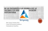 MSc. Eugenia Gallardo-Allen Centro de Evaluación Académica …simposio.cea.ucr.ac.cr/files/PPT_Eugenia_Calidad.pdf · 2018-09-05 · Esta relacionada con exceder los estándares.