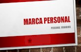 MARCA PERSONAL - WordPress.com...MARCA PERSONAL Marca personal un conjunto de rasgos Identidad Marca(podríamos también decir “un conjunto de datos”) que nos identifican y diferencian.