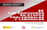LAS ADICCIONES EN ETAPAS PRELABORALES Y LABORALES · 2020-02-03 · JORNADA CONFEDERAL DE SALUD LABORAL LAS ADICCIONES EN ETAPAS PRELABORALES Y LABORALES #adicciones4.0 SALÓN DE