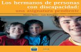 Los hermanos de personas AMAR con discapacidad: FUNDACIÓN ... · Los hermanos de personas con discapacidad: una asignatura pendiente Blanca Núñez - Luis Rodríguez AMAR, es una