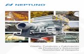 Diseño, Fundición y Fabricación de Productos y Soluciones · contenido de cromo ASTM A532 Gr. II D, Gr. IIB Características 600 - 700 HB (Dureza Brinell) Neptuno diseña, fabrica
