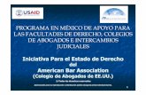 PROGRAMA EN MÉXICO DE APOYO PARA LAS FACULTADES DE … · 2015-04-15 · 1 PROGRAMA EN MÉXICO DE APOYO PARA LAS FACULTADES DE DERECHO, COLEGIOS DE ABOGADOS E INTERCAMBIOS JUDICIALES