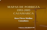 MAPAS DE POBREZA 1993-2005 CAJAMARCA · 2018-01-10 · Cajamarca, 18 de Julio del 2006. EN EL AÑO 1994, UN MAPA DE POBREZA NOS PRESENTA UNA FOTOGRAFIA DEL PERU. ... CLASIFICACION