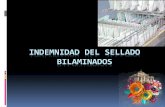 INDEMNIDAD DEL SELLADO BILAMINADOS · 2018-11-05 · No existe validación del proceso de sellado en los dos centros asistenciales Existe desconocimiento de la temperatura de la selladora