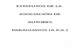 ESTATUTOS DE LA ASOCIACIÓN DE AUTORES PARAGUAYOS …Autores Paraguayos Asociados (A.P.A.) tiene su domicilio en la Ciudad de Asunción, capital de la República del Paraguay y podrá