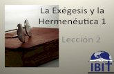La Exégesis y la Hermenéu5ca 1 Lección 2 - IBITibitibi.org/.../01/Leccion-2-Exegesis-y-Hermeneutica.pdf · 2018-02-01 · Por J. Sco> Duvall y J. Daniel Hays La Audiencia Bíblica