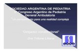 SOCIEDAD ARGENTINA DE PEDIATRIA 5° Congreso ...SOCIEDAD ARGENTINA DE PEDIATRIA 5 Congreso Argentino de Pediatría General Ambulatoria “Un pensamiento para una realidad compleja