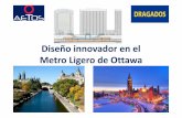 Diseño innovador en el Metro Ligero de Ottawa · 2015-06-23 · diseño innovador en el metro ligero de ottawa 23/06/2015 3 las nuevas infraestructuras se construyen a beneficio