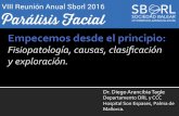 Dr. Diego Arancibia Tagle - SBORL · por fagocitosis (Degeneración walleriana). 24hrs post injuria. 15 a 20 días después de la lesión. ¡ ... (paresia moderada).