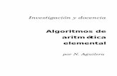 Algoritmos de aritmética elemental · 2019-01-18 · Pág. 2 Algoritmos de aritmética elemental Desdeya,laconstruccióndelmáximodivisorcomúndeEucli-desolacribadeEratóstenesseencuentranentrelosprimeros
