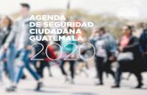 AGENDA DE SEGURIDAD CIUDADANA GUATEMALA2020 · 2019-07-30 · la motivación para involucrarse en conductas antisociales, ofrecer atención a los grupos vul-nerables, y a disminuir