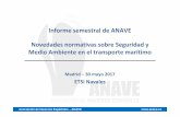 Informe semestral de ANAVE Novedades …anave.es/images/documentos_socios/informe_sma/...Informe semestral de ANAVE Novedades normativas sobre Seguridad y Medio Ambiente en el transporte