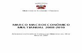 MARCO MACROECONÓMICO MULTIANUAL 2008-2010 · 2016-09-26 · 3 MARCO MACROECONÓMICO MULTIANUAL 2008 – 2010 MÁS ALLÁ DEL CRECIMIENTO ECONÓMICO 1. INTRODUCCIÓN El Marco Macroeconómico