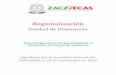 Unidad de Planeación - Zacatecascoepla.zacatecas.gob.mx/wp-content/uploads/2017/02... · 2017-09-28 · de las regiones y acompañen la estrategia de desarrollo del Estado. Esta