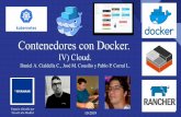 Contenedores con Docker. con... · Es un entorno gestionado para la ejecución de contenedores. Kubernetes era de google, que lo cedió a la comunidad por que su solución tiene una