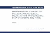 PLAN MAESTRO DE INTERVENCION PARA EL DESARROLLO … · 2019-02-12 · presentaciÓn el plan maestro de intervenciÓn para el desarrollo edilicio, equipamiento e infraestructura de