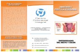 Centro Colorectal Integralcentrocolorectal.com/pdf/absceso-fistula-perianal-2016.pdf · dolor) fiebre y malestar general. ¿Siempre un absceso se vuelve una fistula? No. Una fistula