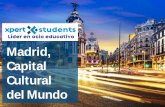 Madrid, Capital Cultural del Mundo - Xpert-Events...Siempre son Ustedes quienes deciden. Otras actividades MADRID, CAPITAL CULTURAL DEL MUNDO Pasear por algunas de las calles más