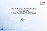 PERFIL DEL TURISTA DE NEGOCIOS Y SU GASTO PROMEDIO Perfil... · 1. Características demográficas y perfil de los turistas que visitan la ciudad de Quito CUANTITATIVO: Diapositiva