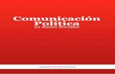 Comunicación Política · COMUNICACIÓN POLÍTICA EN REDES SOCIALES • En 2010 los usuarios de Facebook compartían más de 3 mil millones de contenidos, y en 2013 más de 30 mil