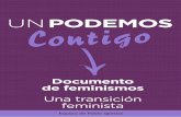 Documento de feminismos · 2020-03-01 · Documento de feminismos 7 Un Podemos Contigo. voces, los cuerpos y las experiencias de quienes históricamente han sido apartadas del relato
