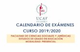 CALENDARIO DE EXÁMENES CURSO 2019/2020...UNIVERSIDAD CATÓLICA DE ÁVILA CALENDARIO DE EXÁMENES CURSO 2019-2020 FACULTAD DE CIENCIAS SOCIALES Y JURÍDICAS GRADOS EN EDUCACIÓN MODALIDAD: