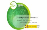 La estrategia Industria Conectada 4 Buisán.pdf · 2019-02-08 · Apoyo a la efectiva implantación de habilitadores digitales en la industria española Financiación empresarial
