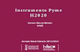 Instrumento Pyme H2020 - Conselleria de Sanitat Universal ......• Plan de Comercialización. Esbozo de las actividades a realizar en Fase II • Viabilidad técnica-económica del