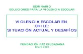 VIOLENCIA ESCOLAR EN CHILE: SITUACIÓN …ramonburgos.tripod.com/.../ViolenciaEscolar.pdfde la comunidad escolar. • Incorporar la prevención de la violencia escolar plenamente en