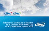 Estándar de Gestión de la Industria de la Limpieza ISSA (CIMS-GB) · 2019-04-24 · Industria de Limpieza (CIMS) • Preguntas Frecuentes ... Proveedor de Servicios Internos Experto