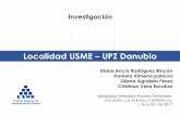 Localidad USME UPZ Danubio - WordPress.com · Barrios Desarrollo por cambio de uso . UPZ Danubio –Plan Parcial San Pedro de Usme Localidad de Usme (Av. Caracas - Ciudadela Nuevo