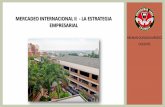 MERCADEO INTERNACIONAL II - LA ESTRATEGIA EMPRESARIALhelmanquesada.com/wp-content/uploads/2017/09/LA... · 2017-09-21 · Proceso de formulación de la estrategia. Herramientas de