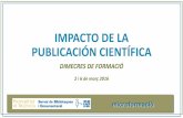 IMPACTO DE LA PUBLICACIÓN CIENTÍFICA · 2016-03-01 · IMPACTO DE LA PUBLICACIÓN CIENTÍFICA ... - Social Science Edition Factor de impacto Quartil Posición que ocupa la revista