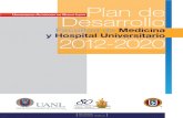 Facultad de Medicina y Hospital Universitariotransparencia.uanl.mx/secciones/plan_de_desarrollo/... · 2018-07-15 · [ 3 ] Plan de Desarrollo 2012-2020 –Facultad de Medicina y
