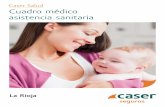 Cuadro médico Caser La Rioja - cuadrosmedicos.com...Tratamientos personalizados de la mano de un equipo de profesionales altamente cualiﬁcados en todas las especialidades. Últimas