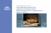 Directrices del ACNUR para la determinación del …Directrices del ACNUR para la determinación del interés superior del niño 5 Prólogo El principio del interés superior del niño