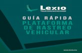 guía rápida Guía Rápida Plataforma de Rastreo vehicular · 2019-08-24 · Lexio Telecomunicaciones Consejos para la lectura de esta guía Este documentos es un PDF interactivo,